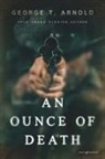 George T. Arnold - An Ounce of Death