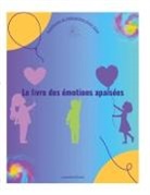 Laurette Boivin - Le livre des émotions apaisées