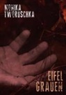 Monika Tworuschka - Eifel-Grauen
