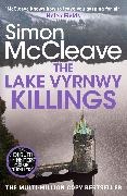 Simon McCleave - The Lake Vyrnwy Killings - A fast-paced Welsh detective novel from the bestselling crime thriller fiction writer