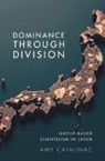 Amy Catalinac, Amy (New York University) Catalinac, Catalinac Amy - Dominance Through Division