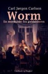 Carl Jørgen Carlsen - Worm. En mordgåde fra guldalderen
