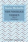 Karin Michaëlis - Vidunderlige verden (bd. 3)