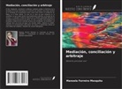 Manoela Ferreira Mesquita - Mediación, conciliación y arbitraje