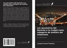 Luciano Torres Tricárico - Los secuestros del derecho a la ciudad como categoría de análisis del urbanismo