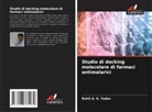 Rohit A. K. Yadav - Studio di docking molecolare di farmaci antimalarici