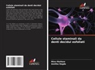 Amitha Hegde, Minu Mathew - Cellule staminali da denti decidui esfoliati