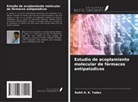 Rohit A. K. Yadav - Estudio de acoplamiento molecular de fármacos antipalúdicos