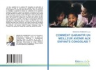 MBANGUNA AFAMBINANYI Junior - COMMENT GARANTIR UN MEILLEUR AVENIR AUX ENFANTS CONGOLAIS ?