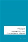 Sakina Faru, Claus Melter, Charles Sanaane - German Rule and Socio-Economic Patterns in Tanzania