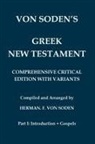 Hermann Freiherr Von Soden - Von Soden's Greek New Testament [Part 1, Introduction & Gospels]