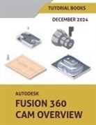 Tutorial Books - Autodesk Fusion 360 CAM Overview (December 2024)