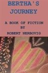 Robert Nerbovig - Bertha's Journey