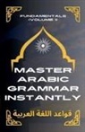 Mohamed Elshenawy - Master Arabic Grammar Instantly Fundamentals (Volume 1)