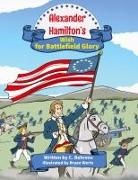 C. Behrens, Bryan Werts - Alexander Hamilton's Wish for Battlefield Glory