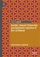 Charmaine Crawford - Gender, Sexual Citizenship and Epistemic Injustice in the Caribbean