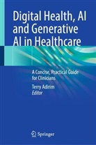 Terry Adirim - Digital Health, AI and Generative AI in Healthcare