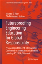 Michael E. Auer, Michael E Auer, Rüütmann, Tiia Rüütmann - Futureproofing Engineering Education for Global Responsibility