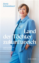 Nina Horaczek, Doris Schmidauer, Alexander Schmidt - Land der Töchter zukunftsreich