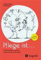 André Fringer, Cla Gleiser - Pflege ist ...