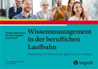 J Karluss, Jens Karluß, Christina Rogalski, Claudia Winkelmann - Wissensmanagement in der beruflichen Laufbahn