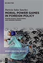 Patricia Salas Sanchez, Patricia Salas Sanchez - Moral Power Games in Foreign Policy