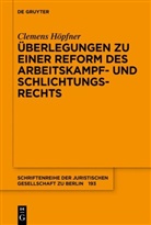 Clemens Höpfner - Überlegungen zu einer Reform des Arbeitskampf- und Schlichtungsrechts