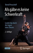 Bernd Preuschoff - Als gäbe es keine Schwerkraft