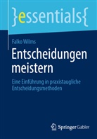 Falko Wilms - Entscheidungen meistern