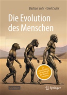 Bastian Suhr, Dierk Suhr - Die Evolution des Menschen