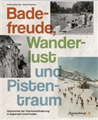 Kathrin Moeschlin, Nadia Pettannice, Appenzellerland Tourismus AI Verein, Appenzellerland Tourismus AI Verein - Badefreude, Wanderlust und Pistentraum