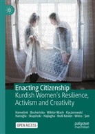 Joanna Bochenska, Joanna Bocheńska, Azad Hajiagha, Wendelmoet Hamelink, Hayal Hanoglu, Hayal Hanoğlu... - Enacting Citizenship