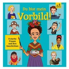 Julia Breitenöder - Du bist mein Vorbild! 8 starke Frauen und ihre Geschichten