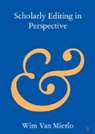 Wim Van Mierlo, Wim (Loughborough University) Van Mierlo, Van Mierlo Wim - Scholarly Editing in Perspective