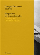 Urs Meister, Carmen Rist-Stadelmann - Campus Extension Ebaholz