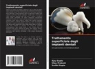Ajay Gupta, Surbhi Gupta, Vijay Prakash - Trattamento superficiale degli impianti dentali