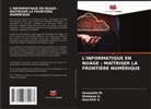 Shobana G., Vanmathi M., Geerthik S. - L'INFORMATIQUE EN NUAGE : MAÎTRISER LA FRONTIÈRE NUMÉRIQUE