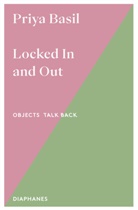 Priya Basil - Locked In and Out