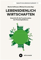 Michael Grzonka, Martin Hoffmann, Grzonka, Martin Hoffmann - Lebensdienlich wirtschaften
