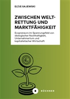 Eltje Gajewski - Zwischen Weltrettung und Marktfähigkeit