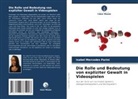 Isabel Mercedes Parini - Die Rolle und Bedeutung von expliziter Gewalt in Videospielen