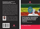 Dr. Mekuriaw Chanie, Mekuriaw Chanie - Participação comunitária na tomada de decisões administrativas locais urbanas