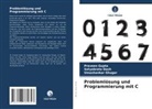 Satyabrata Dash, Umashankar Ghugar, Praveen Gupta - Problemlösung und Programmierung mit C