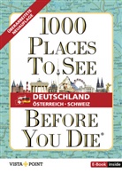 1.000 Places to see before you die - DACH. Mehr als ein Reiseführer: Die Inspirationsquelle für die schönsten Schätze Deutschlands, Österreichs und der Schweiz.