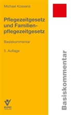 Michael Kossens, Michael (Dr. jur. Kossens - Pflegezeitgesetz und Familienpflegezeitgesetz