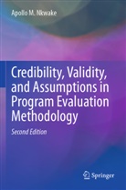 Apollo M Nkwake, Apollo M. Nkwake - Credibility, Validity, and Assumptions in Program Evaluation Methodology