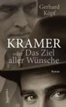 Gerhard Köpf - Kramer oder das Ziel aller Wünsche