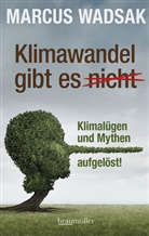 Marcus Wadsak - Klimawandel gibt es (nicht)