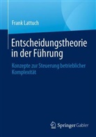 Frank Lattuch - Entscheidungstheorie in der Führung