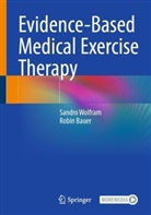Robin Bauer, Sandro Wolfram - Evidence-Based Medical Exercise Therapy
